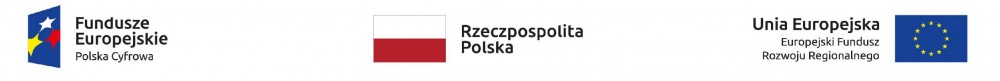 Loga Fundusze Europejskie Polska Cyfrowa - Rzeczpospolita Polska - Unia Europejska Europejski Fundusz Rozwoju Regionalnego